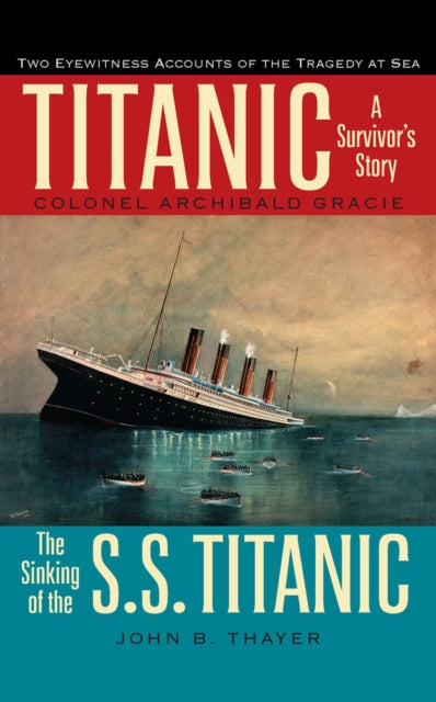 Binding: Paperback
Description: Two survivors accounts of the sinking of the Titanic. Colonel Gracie provides details of the final moments including names of passengers pulled from the ocean and of those men who in a panic jumped into lifeboats as they were being lowered. John Thayer's account The Sinking of the S.
