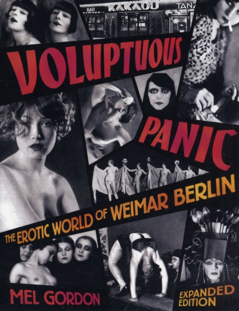 Binding: Paperback
Title: Voluptuous Panic The Erotic World Of Weimar Berlin
Author(s): Gordon Mel
Publisher: Feral House U. S.
Barcode: 9780922915965
Pages: 320 Pages
Publication Date: 8/1/2008
Category: Sociology: Sexual Relations