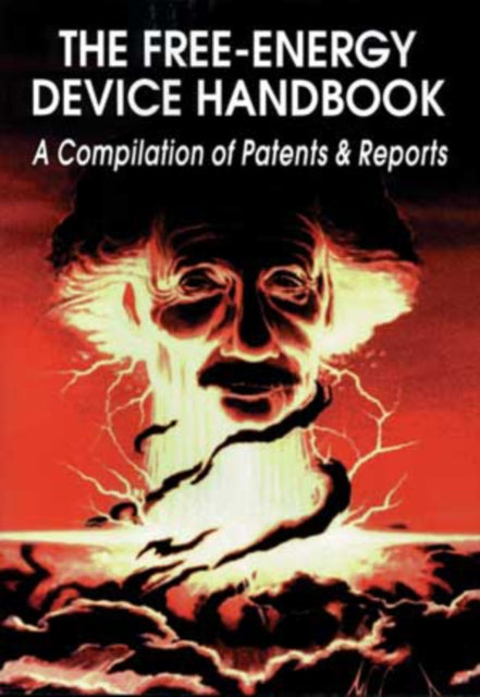 Childress David Hatcher (David Hatcher Childress) - The Free - Energy Device Handbook A Compilation Of Patents & Reports - Paperback