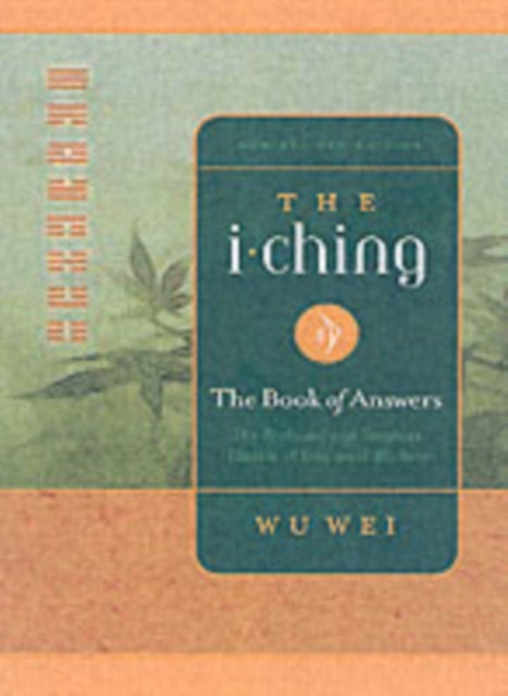 Binding: Paperback
Description: Select Guide Rating
Title: The I Ching The Profound And Timeless Classic Of Universal Wisdom
Author(s): Wei Wu
Publisher: Power Press
Barcode: 9780943015415
Pages: 424 Pages
Publication Date: 3/10/2005
Category: The I Ching