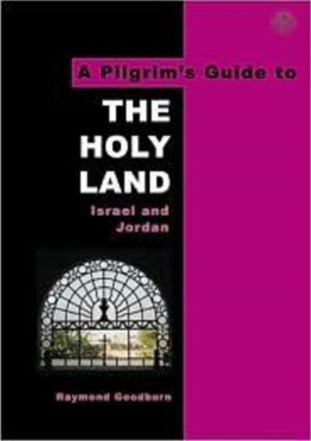 Goodburn Raymond - A Pilgrim's Guide To The Holy Land Israel And Jordan - Paperback