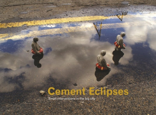Binding: Hardcover
Description: Select Guide Rating
Title: Cement Eclipses Small Interventions In The Big City
Brand: Carpet Bombing Culture
Barcode: 9780955912184
Pages: 256 Pages
Publication Date: 4/1/2011
Category: Photographs: Collections