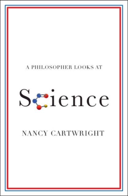 Cartwright Nancy (Durham University) - A Philosopher Looks At Science - Paperback