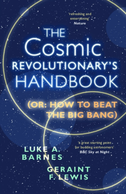 Lewis Geraint F. - The Cosmic Revolutionary's Handbook (Or: How To Beat The Big Bang) - Paperback