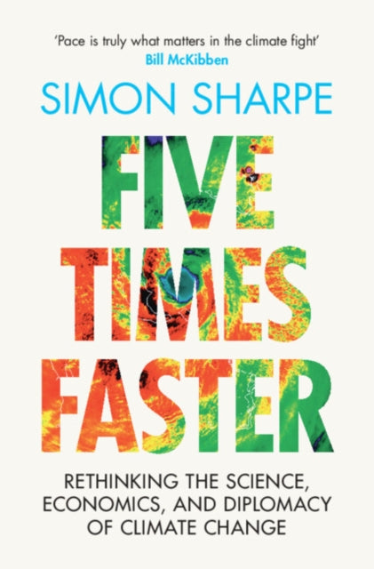 Binding: Hardcover
Description: We need to act five times faster to tackle climate change before it is too late.