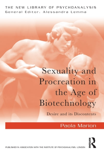 Marion Paola - Sexuality And Procreation In The Age Of Biotechnology Desire And Its Discontents - Paperback