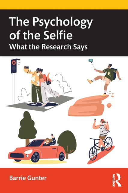 Gunter Barrie - The Psychology Of The Selfie What The Research Says - Paperback