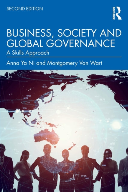 Van Wart Montgomery (California State University San Bernardino Usa) - Business Society And Global Governance A Skills Approach - Paperback