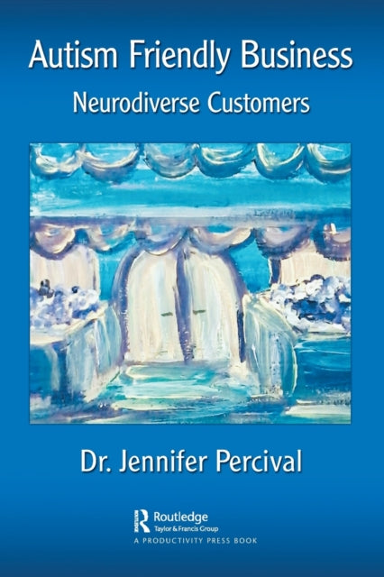 Percival Jennifer - Autism Friendly Business Serving Neurodiverse Customers - Paperback