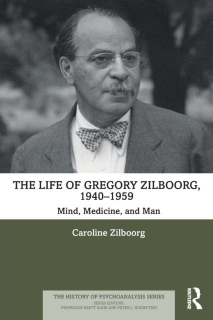 Zilboorg Caroline - The Life Of Gregory Zilboorg 1940 1959 Mind Medicine And Man - Paperback