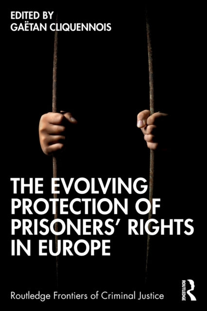 Taylor & Francis Ltd - The Evolving Protection Of Prisoners Rights In Europe - Paperback