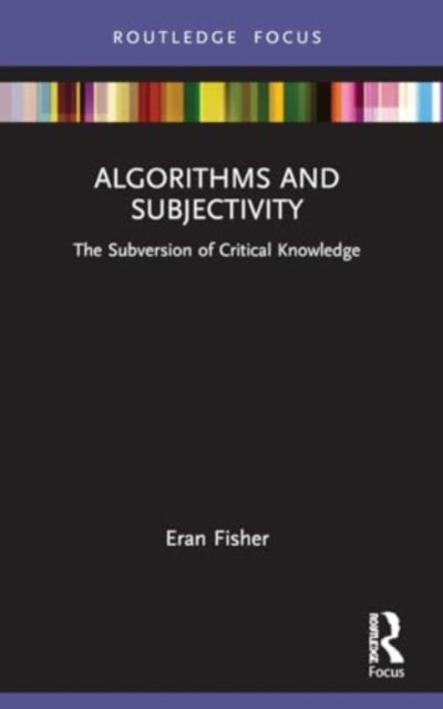 Binding: Paperback
Description: In this thought - provoking volume Eran Fisher interrogates the relationship between algorithms as epistemic devices and modern notions of subjectivity.