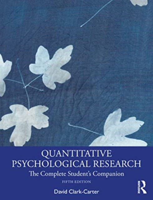 Clark - Carter David (University Of Staffordshire) - Quantitative Psychological Research The Complete Student's Companion - Paperback