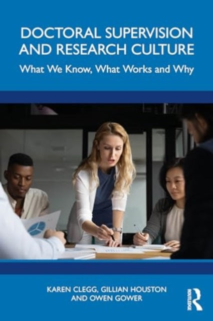 Gower Owen - Doctoral Supervision And Research Culture What We Know What Works And Why - Paperback