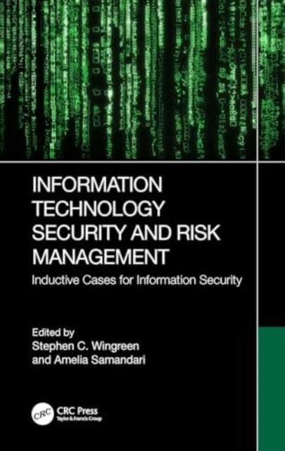 Taylor & Francis Ltd - Information Technology Security And Risk Management Inductive Cases For Information Security - Paperback