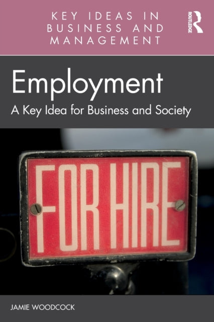 Binding: Paperback
Description: Employment: A Key Idea for Business and Society introduces a topic that many of us take for granted yet is central to how we understand business and management.