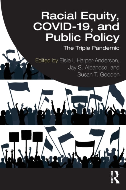 Binding: Paperback
Description: Racial Equity Covid - 19, and Public Policy: The Triple Pandemic focuses on the health economic and justice impacts of the Covid - 19 pandemic on racial equity.