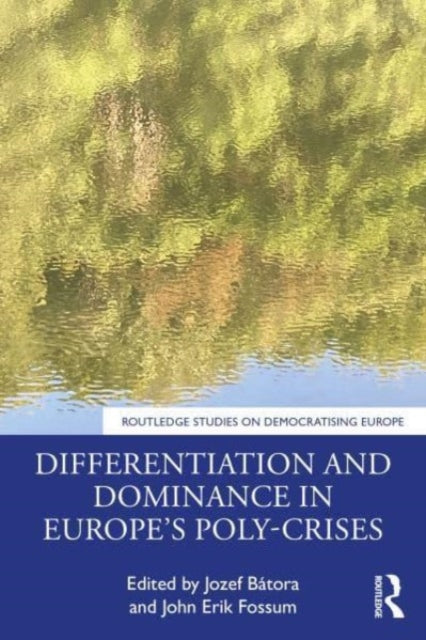 Taylor & Francis Ltd - Differentiation And Dominance In Europes Poly - Crises - Paperback