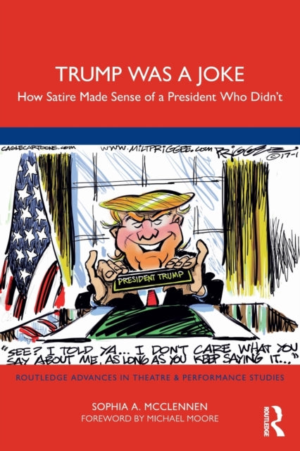 Binding: Paperback
Description: Written by a scholar of satire and politics Trump Was a Joke explains why satire is an exceptional foil for absurd political times and why it did a particularly good job of making sense of Trump.