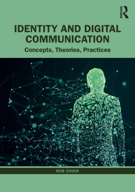 Cover Rob - Identity And Digital Communication Concepts Theories Practices - Paperback