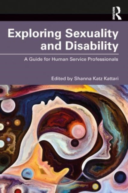 Taylor & Francis Ltd - Exploring Sexuality And Disability A Guide For Human Service Professionals - Paperback