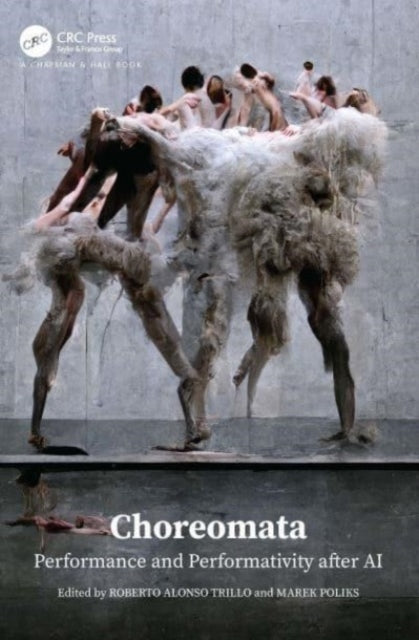 Taylor & Francis Ltd - Choreomata Performance And Performativity After Ai - Paperback