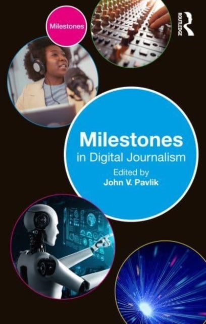 Binding: Paperback
Description: Milestones in Digital Journalism sets out ten defining moments that changed the way we understand produce finance and engage with the news today.