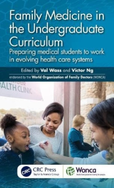 Taylor & Francis Ltd - Family Medicine In The Undergraduate Curriculum Preparing Medical Students To Work In Evolving Health Care Systems - Paperback