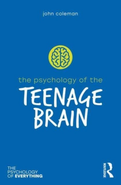 Coleman John - The Psychology Of The Teenage Brain - Paperback