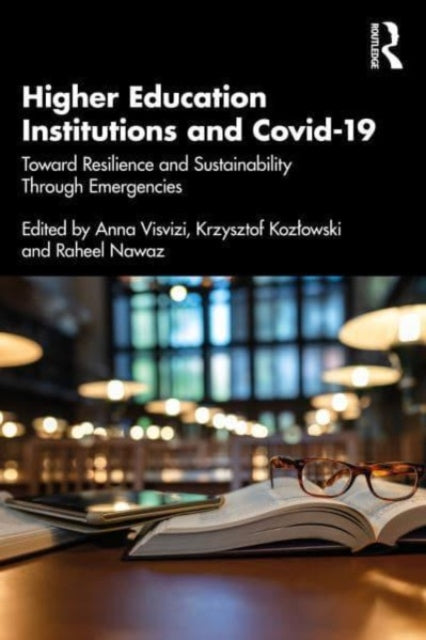Taylor & Francis Ltd - Higher Education Institutions And Covid - 19 Toward Resilience And Sustainability Through Emergencies - Paperback