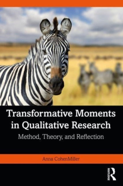 Cohenmiller Anna - Transformative Moments In Qualitative Research Method Theory And Reflection - Paperback