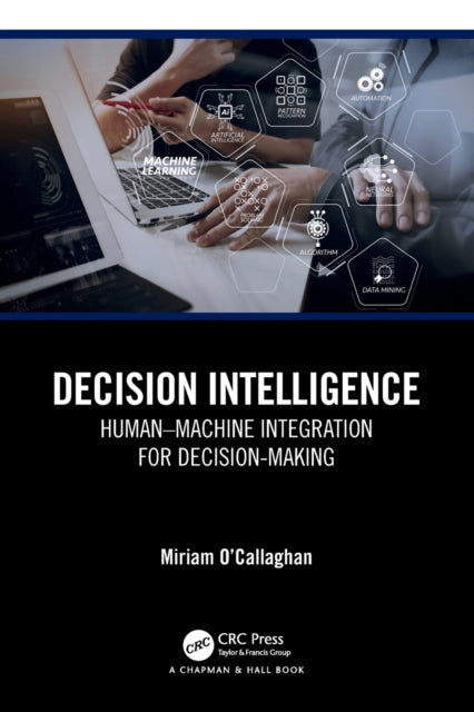 O'callaghan Miriam - Decision Intelligence Human Machine Integration For Decision - Making - Paperback