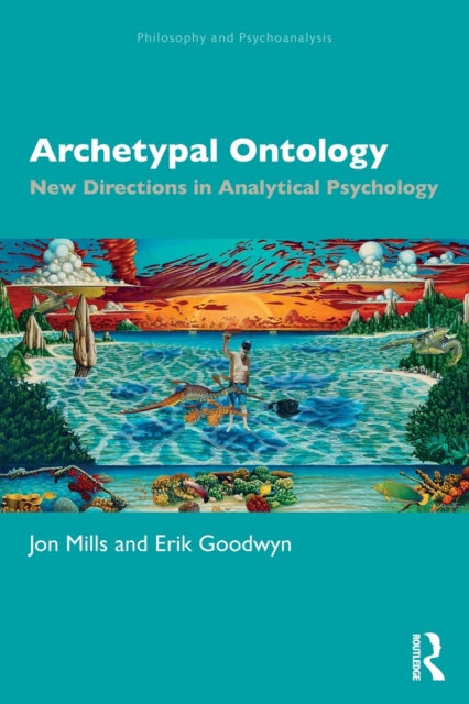 Goodwyn Erik - Archetypal Ontology New Directions In Analytical Psychology - Paperback