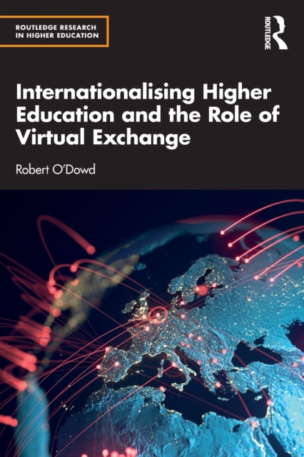 O'dowd Robert - Internationalising Higher Education And The Role Of Virtual Exchange - Paperback