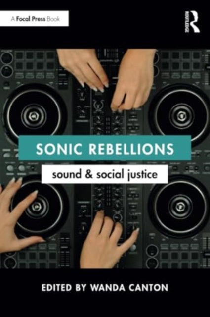 Taylor & Francis Ltd - Sonic Rebellions Sound And Social Justice - Paperback
