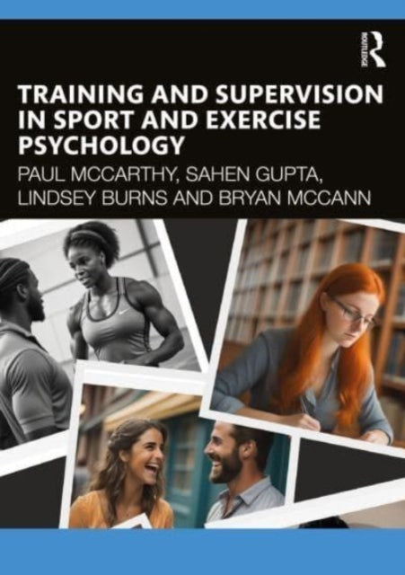 Gupta Sahen - Training And Supervision In Sport And Exercise Psychology - Paperback