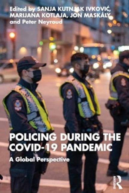 Taylor & Francis Ltd - Policing During The Covid - 19 Pandemic A Global Perspective - Paperback
