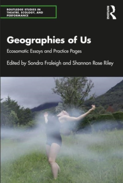 Binding: Paperback
Description: Geographies of Us: Ecosomatic Essays and Practice Pages is the first edited collection in the field of ecosomatics.