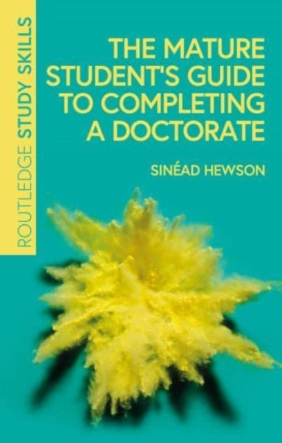 Hewson Sinead - The Mature Students Guide To Completing A Doctorate - Paperback