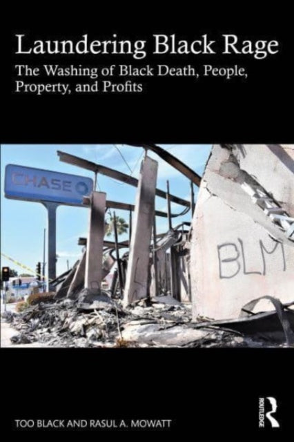Mowatt Rasul A - Laundering Black Rage The Washing Of Black Death People Property And Profits - Paperback