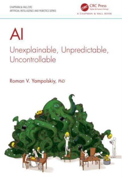 Binding: Paperback
Description: Delving into the deeply enigmatic nature of Artificial Intelligence (AI) AI: Unexplainable Unpredictable Uncontrollable explores the various reasons why the field is so challenging.