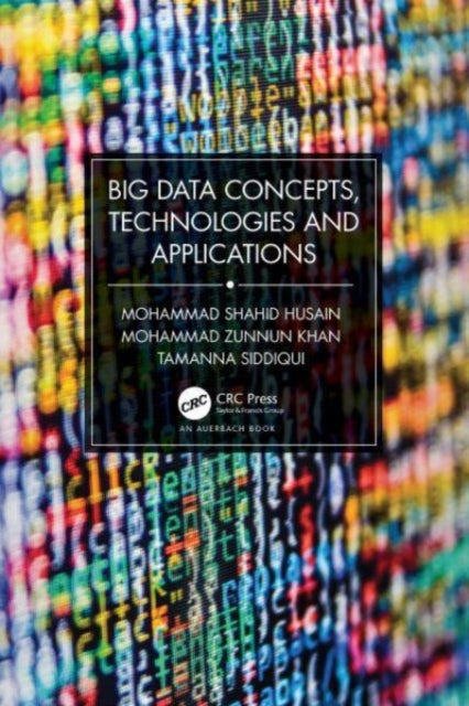 Siddiqui Tamanna - Big Data Concepts Technologies And Applications - Paperback