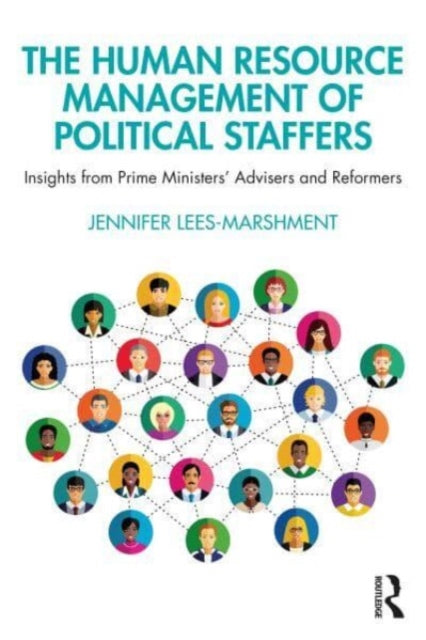 Binding: Paperback
Description: The Human Resource Management of Political Staffers: Insights from Prime Ministers Advisers and Reformers explores the human resource management of political staffers and advisers who work for politicians.