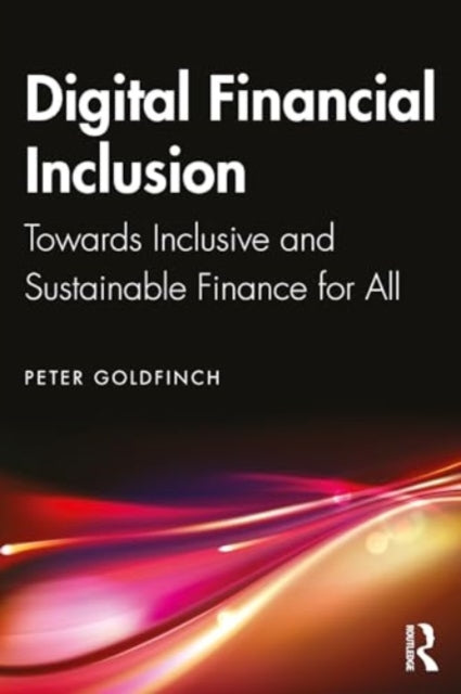Goldfinch Peter - Digital Financial Inclusion Towards Inclusive And Sustainable Finance For All - Paperback