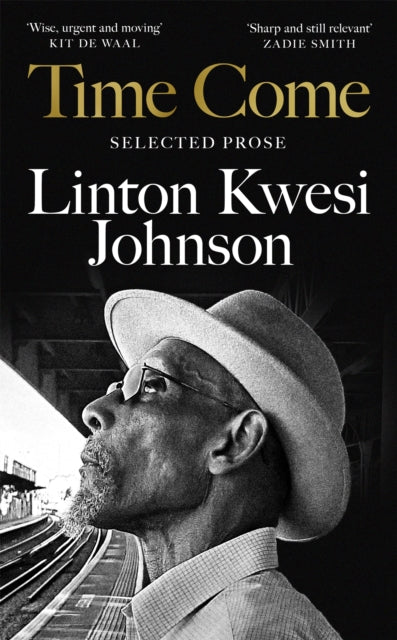 Johnson Linton Kwesi - Time Come Selected Prose - Hardcover