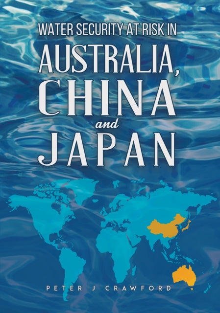 Binding: Paperback
Description: Select Guide Rating
Title: Water Security At Risk In Australia China And Japan
Author(s): Crawford Peter J
Publisher: Austin Macauley Publishers
Barcode: 9781035802128
Pages: 164 Pages, 0
Publication Date: 3/1/2024
Category: Politics & Government