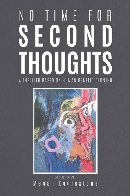 Egglestone Megan - No Time For Second Thoughts A Thriller Based On Human Genetic Cloning - Paperback