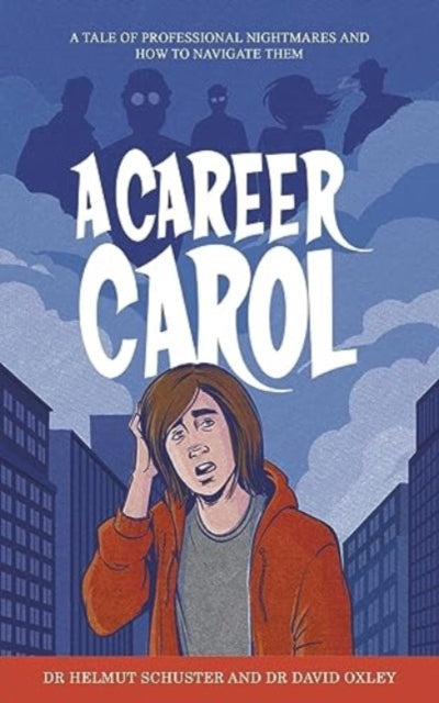 Oxley Dr David - A Career Carol A Tale Of Professional Nightmares And How To Navigate Them - Paperback