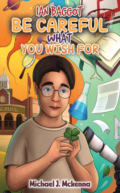 Mckenna Michael J - Ian Baggot: Be Careful What You Wish For - Paperback