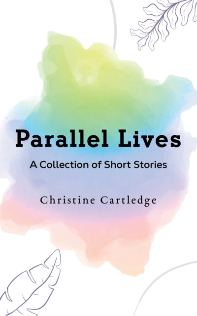 Binding: Paperback
Description: Select Guide Rating
Title: Parallel Lives A Collection Of Short Stories
Author(s): Cartledge Christine
Publisher: Austin Macauley Publishers
Barcode: 9781035828937
Pages: 144 Pages, 0
Publication Date: 3/1/2024
Category: Short Stories
